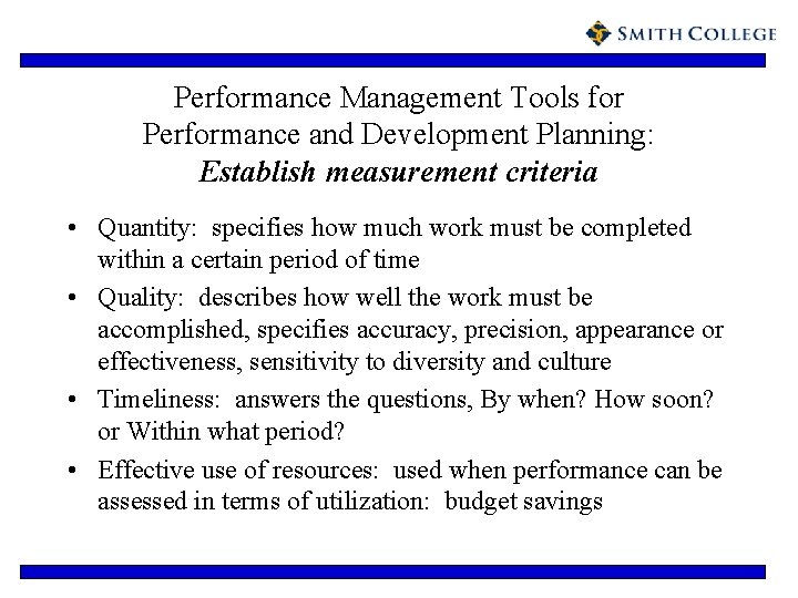 Performance Management Tools for Performance and Development Planning: Establish measurement criteria • Quantity: specifies