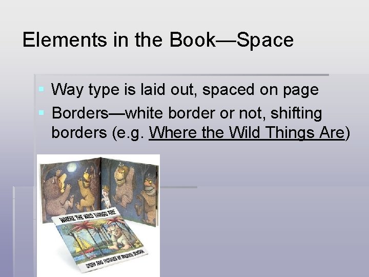 Elements in the Book—Space § Way type is laid out, spaced on page §