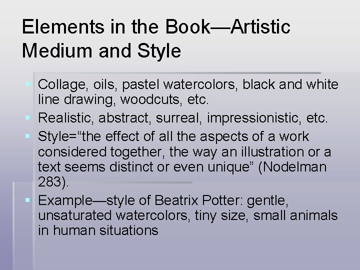 Elements in the Book—Artistic Medium and Style § Collage, oils, pastel watercolors, black and