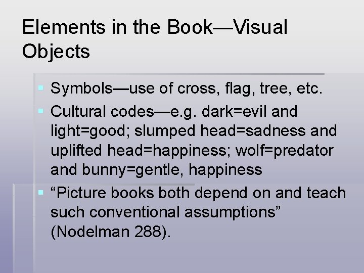 Elements in the Book—Visual Objects § Symbols—use of cross, flag, tree, etc. § Cultural