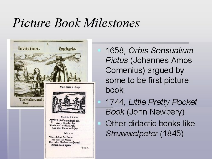 Picture Book Milestones § 1658, Orbis Sensualium Pictus (Johannes Amos Comenius) argued by some