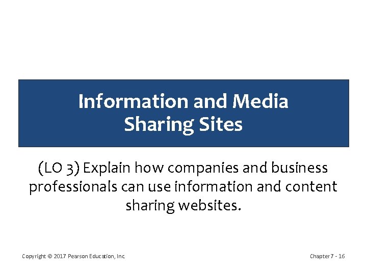 Information and Media Sharing Sites (LO 3) Explain how companies and business professionals can