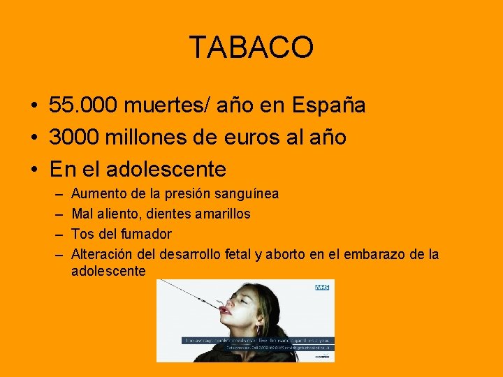 TABACO • 55. 000 muertes/ año en España • 3000 millones de euros al