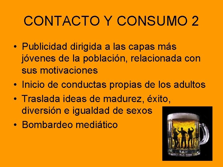 CONTACTO Y CONSUMO 2 • Publicidad dirigida a las capas más jóvenes de la