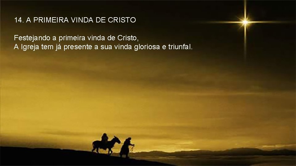 14. A PRIMEIRA VINDA DE CRISTO Festejando a primeira vinda de Cristo, A Igreja