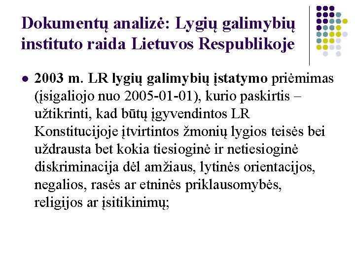 Dokumentų analizė: Lygių galimybių instituto raida Lietuvos Respublikoje l 2003 m. LR lygių galimybių