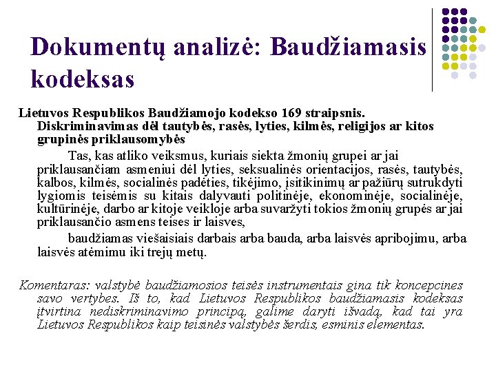 Dokumentų analizė: Baudžiamasis kodeksas Lietuvos Respublikos Baudžiamojo kodekso 169 straipsnis. Diskriminavimas dėl tautybės, rasės,