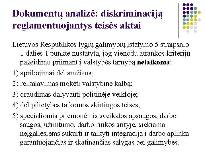 Dokumentų analizė: diskriminaciją reglamentuojantys teisės aktai Lietuvos Respublikos lygių galimybių įstatymo 5 straipsnio 1