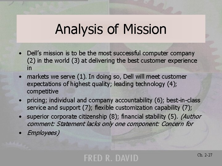 Analysis of Mission • Dell’s mission is to be the most successful computer company