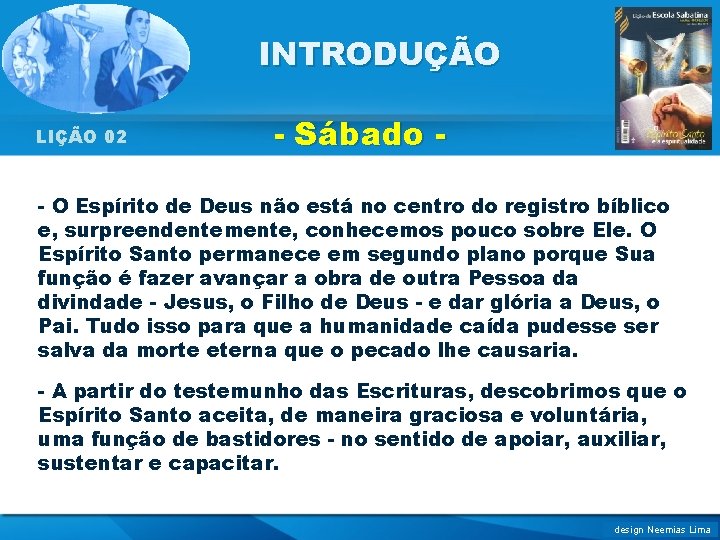 INTRODUÇÃO LIÇÃO 02 - Sábado - - O Espírito de Deus não está no