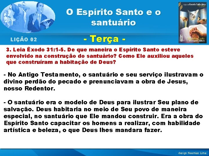 O Espírito Santo e o santuário LIÇÃO 02 - Terça - 3. Leia Êxodo