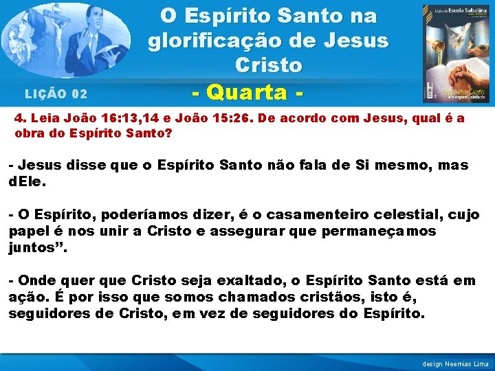 O Espírito Santo na glorificação de Jesus Cristo LIÇÃO 02 - Quarta - 4.