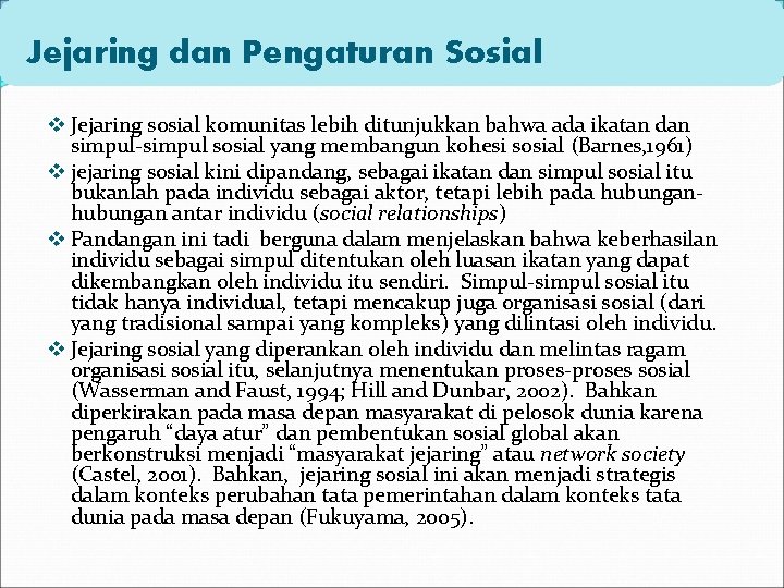 Jejaring dan Pengaturan Sosial v Jejaring sosial komunitas lebih ditunjukkan bahwa ada ikatan dan