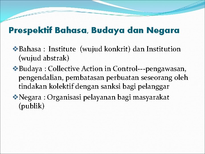 Prespektif Bahasa, Budaya dan Negara v. Bahasa : Institute (wujud konkrit) dan Institution (wujud