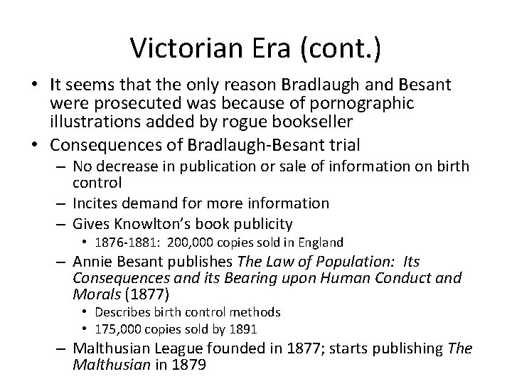 Victorian Era (cont. ) • It seems that the only reason Bradlaugh and Besant