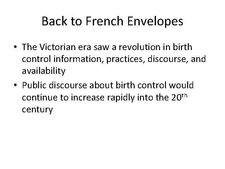 Back to French Envelopes • The Victorian era saw a revolution in birth control