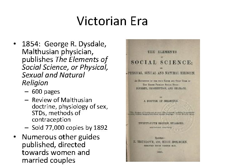 Victorian Era • 1854: George R. Dysdale, Malthusian physician, publishes The Elements of Social