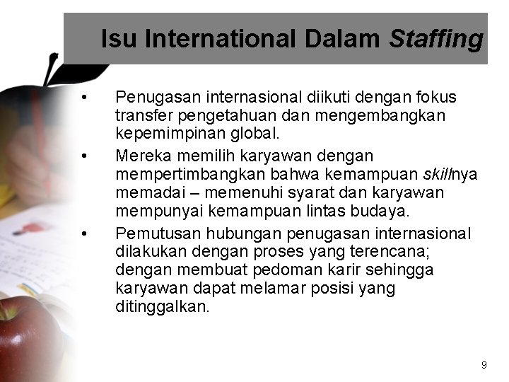 Isu International Dalam Staffing • • • Penugasan internasional diikuti dengan fokus transfer pengetahuan