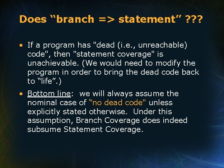 Does “branch => statement” ? ? ? • If a program has "dead (i. Does “branch => statement” ? ? ? • If a program has "dead (i.