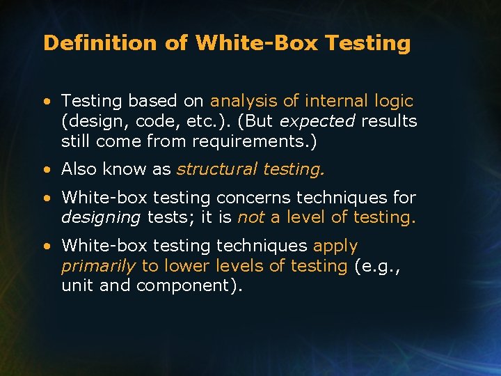 Definition of White-Box Testing • Testing based on analysis of internal logic (design, code, Definition of White-Box Testing • Testing based on analysis of internal logic (design, code,