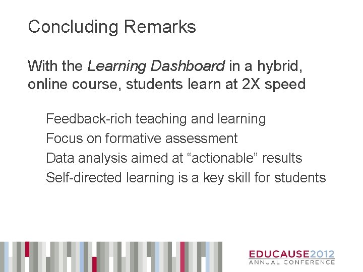 Concluding Remarks With the Learning Dashboard in a hybrid, online course, students learn at