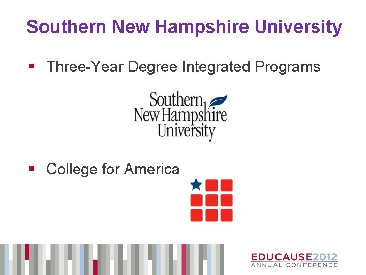 Southern New Hampshire University § Three-Year Degree Integrated Programs § College for America 