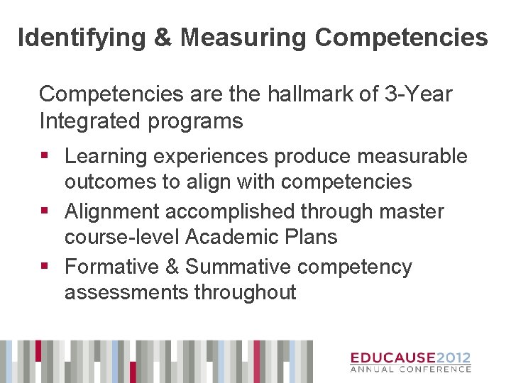 Identifying & Measuring Competencies are the hallmark of 3 -Year Integrated programs § Learning