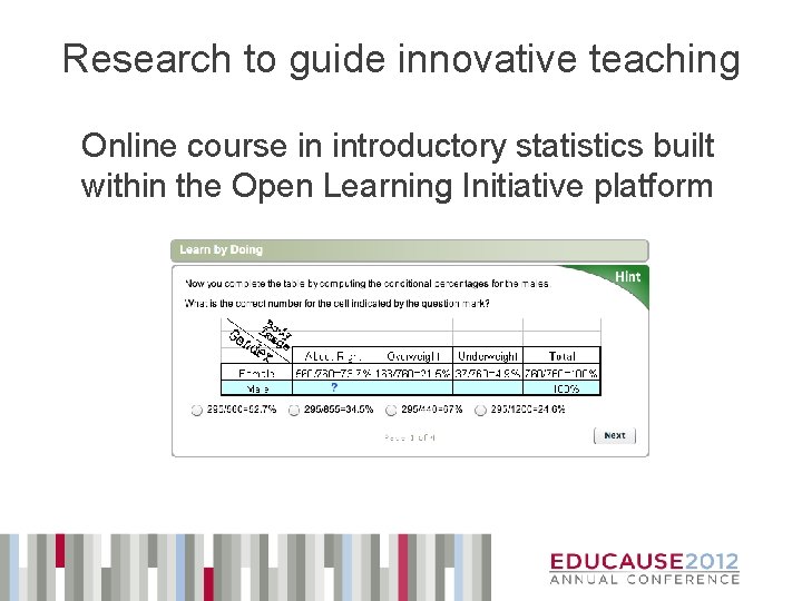 Research to guide innovative teaching Online course in introductory statistics built within the Open