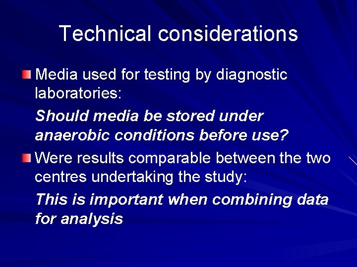 Technical considerations Media used for testing by diagnostic laboratories: Should media be stored under