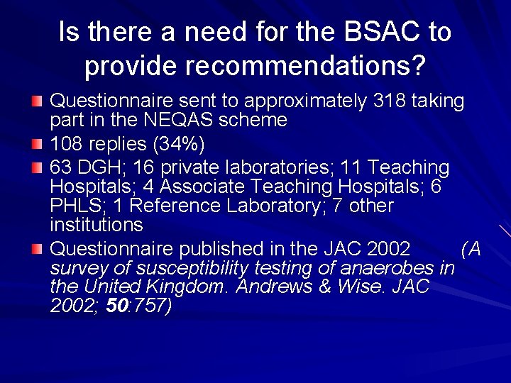 Is there a need for the BSAC to provide recommendations? Questionnaire sent to approximately