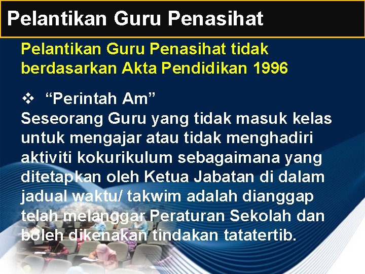 Pelantikan Guru Penasihat tidak berdasarkan Akta Pendidikan 1996 v “Perintah Am” Seseorang Guru yang