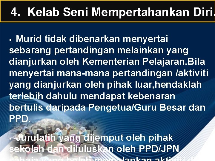 4. Kelab Seni Mempertahankan Diri. § Murid tidak dibenarkan menyertai sebarang pertandingan melainkan yang