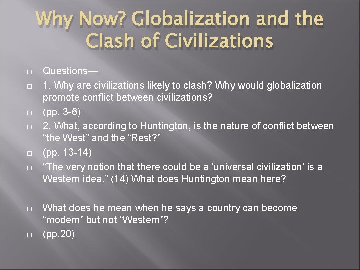 Why Now? Globalization and the Clash of Civilizations Questions— 1. Why are civilizations likely