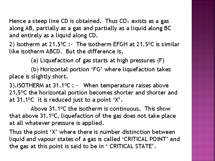 Hence a steep line CD is obtained. Thus CO₂ exists as a gas along