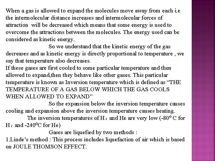 When a gas is allowed to expand the molecules move away from each i.