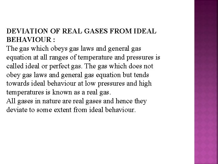  DEVIATION OF REAL GASES FROM IDEAL BEHAVIOUR : The gas which obeys gas