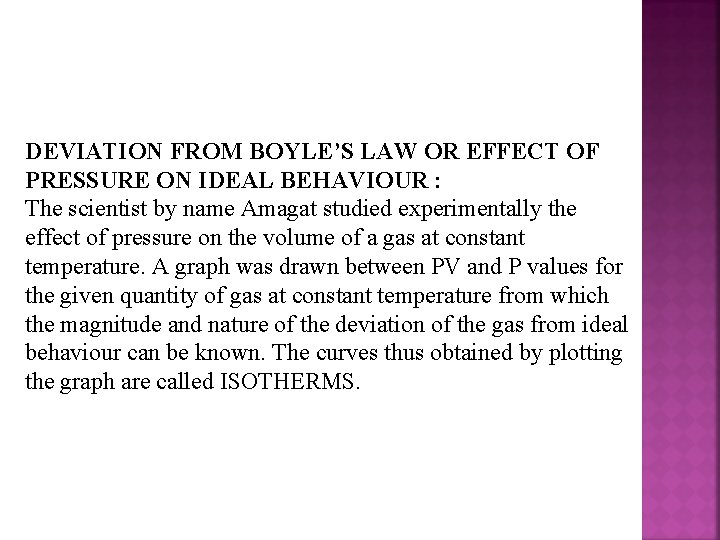 DEVIATION FROM BOYLE’S LAW OR EFFECT OF PRESSURE ON IDEAL BEHAVIOUR : The scientist