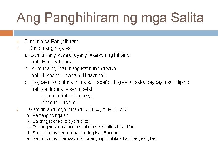 Ang Panghihiram ng mga Salita 1. 2. Tuntunin sa Panghihiram Sundin ang mga ss: