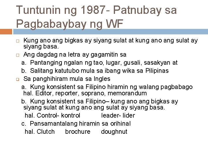 Tuntunin ng 1987 - Patnubay sa Pagbabaybay ng WF Kung ano ang bigkas ay