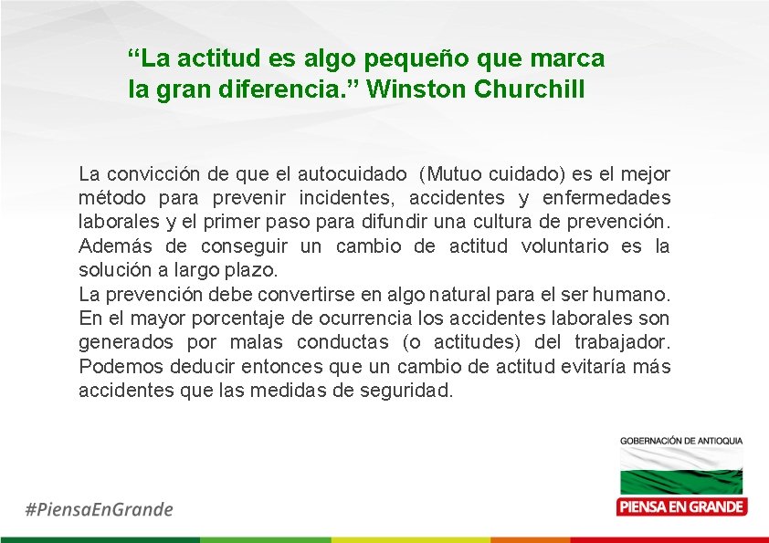 “La actitud es algo pequeño que marca la gran diferencia. ” Winston Churchill La