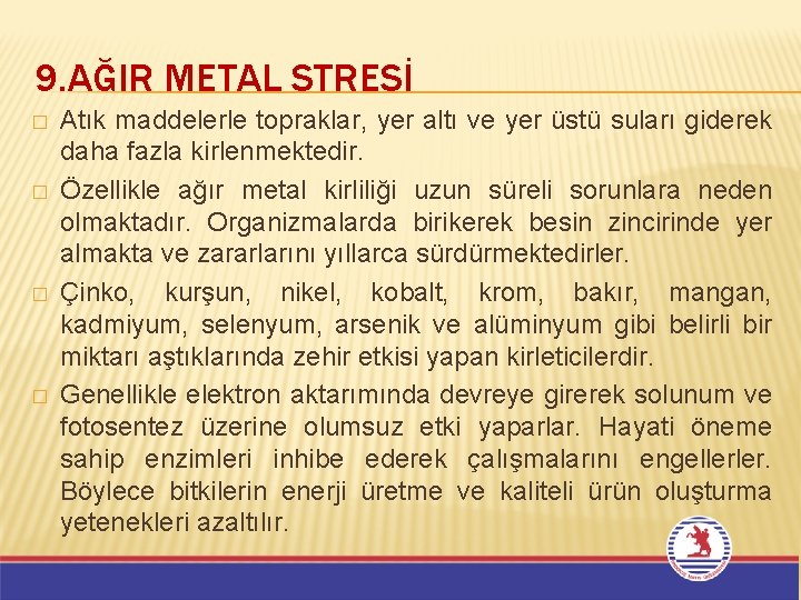 9. AĞIR METAL STRESİ � � Atık maddelerle topraklar, yer altı ve yer üstü