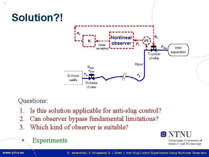 7 Solution? ! uc K State variables Nonlinear observer uc Pt PT Questions: 1.