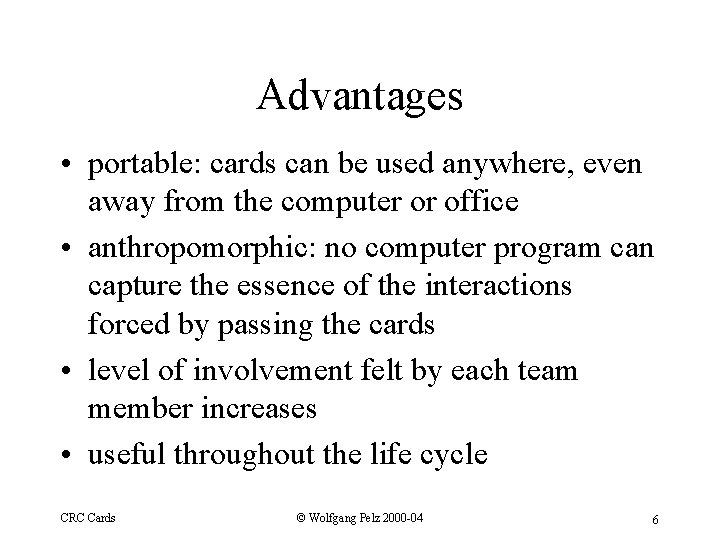 Advantages • portable: cards can be used anywhere, even away from the computer or