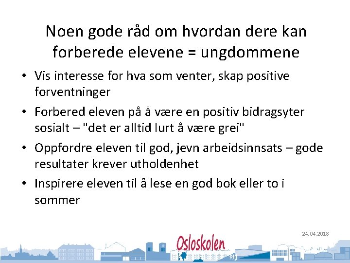 Oslo kommune Utdanningsetaten Noen gode råd om hvordan dere kan forberede elevene = ungdommene