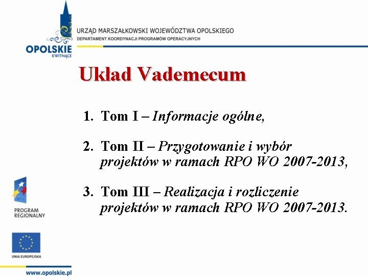 Układ Vademecum 1. Tom I – Informacje ogólne, 2. Tom II – Przygotowanie i