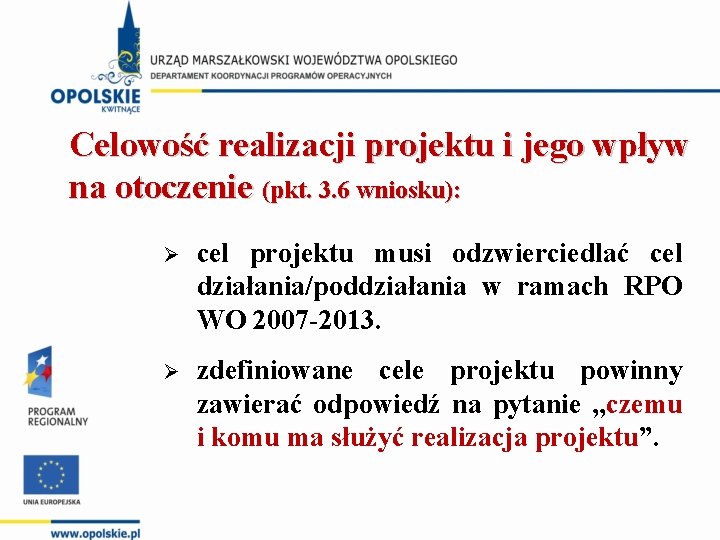 Celowość realizacji projektu i jego wpływ na otoczenie (pkt. 3. 6 wniosku): Ø cel