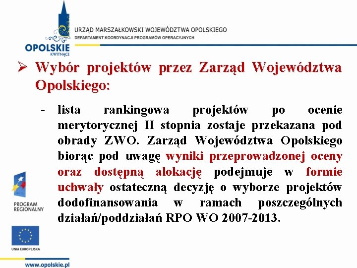 Ø Wybór projektów przez Zarząd Województwa Opolskiego: lista rankingowa projektów po ocenie merytorycznej II