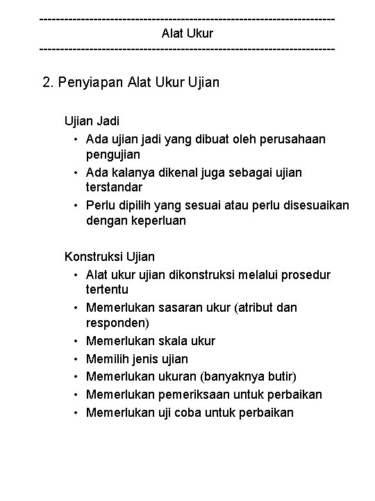 -----------------------------------Alat Ukur ------------------------------------ 2. Penyiapan Alat Ukur Ujian Jadi • Ada ujian jadi yang