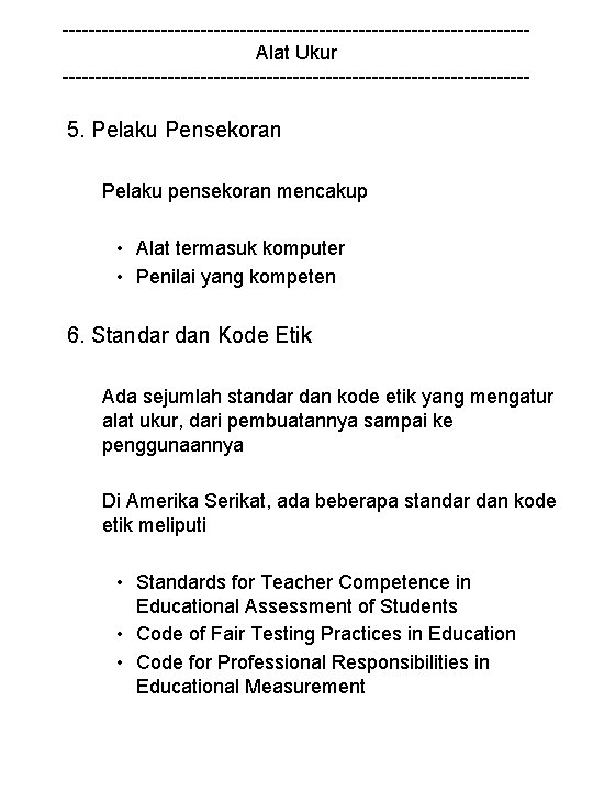 -----------------------------------Alat Ukur ------------------------------------ 5. Pelaku Pensekoran Pelaku pensekoran mencakup • Alat termasuk komputer •