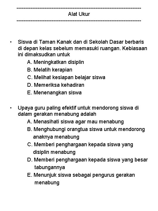 -----------------------------------Alat Ukur ------------------------------------ • Siswa di Taman Kanak dan di Sekolah Dasar berbaris di